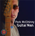 Pork McElhinny Guitar Man CD